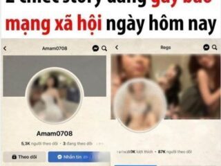 Full Clip Sex Amam0708 đang gây bão mạng xã hội Facebook Cao Thủ + Đàn Ông